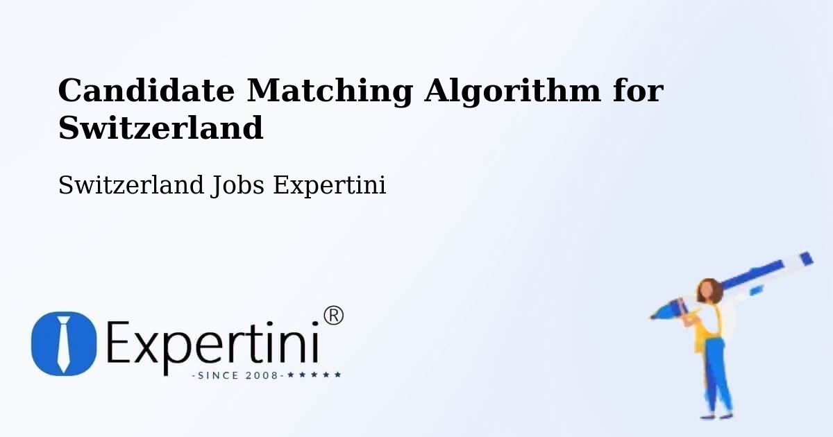 Candidate Matching Algorithm Overview – Flawil - Switzerland Jobs Expertini