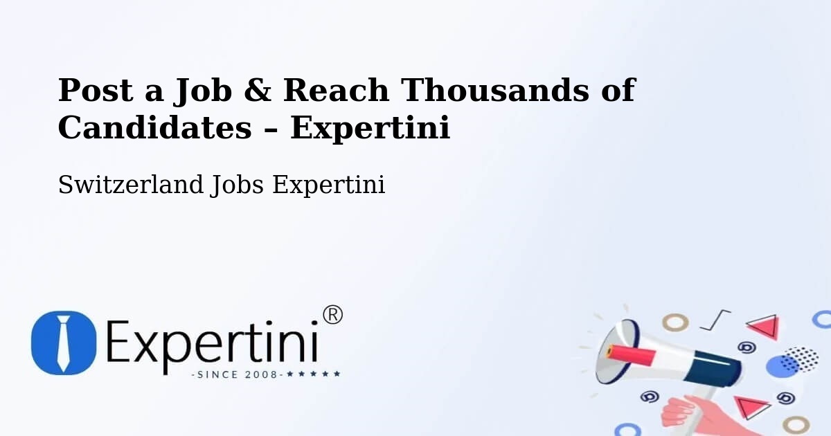 Post a Job in Flawil – Hire the Right Talent - Flawil, Switzerland Jobs Expertini